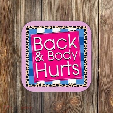 Funny Back Body Hurts Quote Workout Gym Coaster