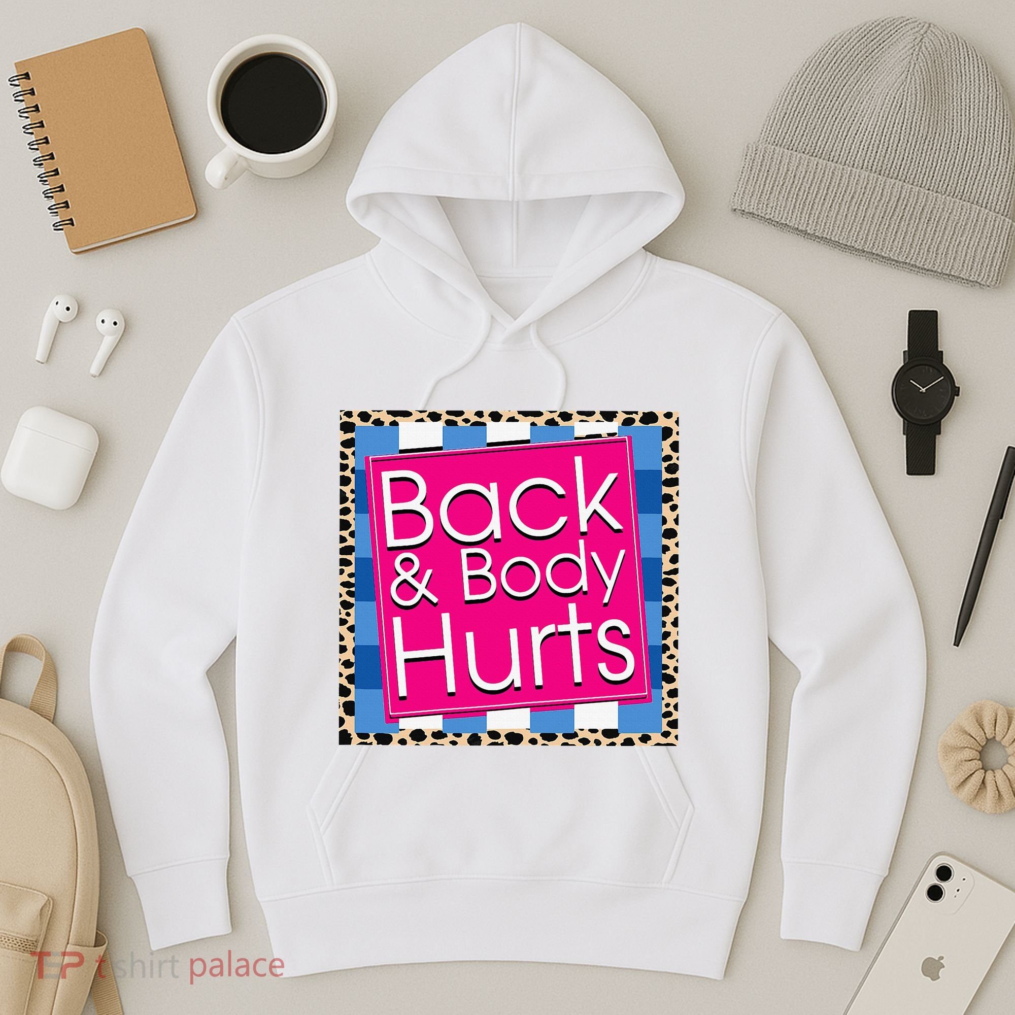 Funny Back Body Hurts Quote Workout Gym Hoodie