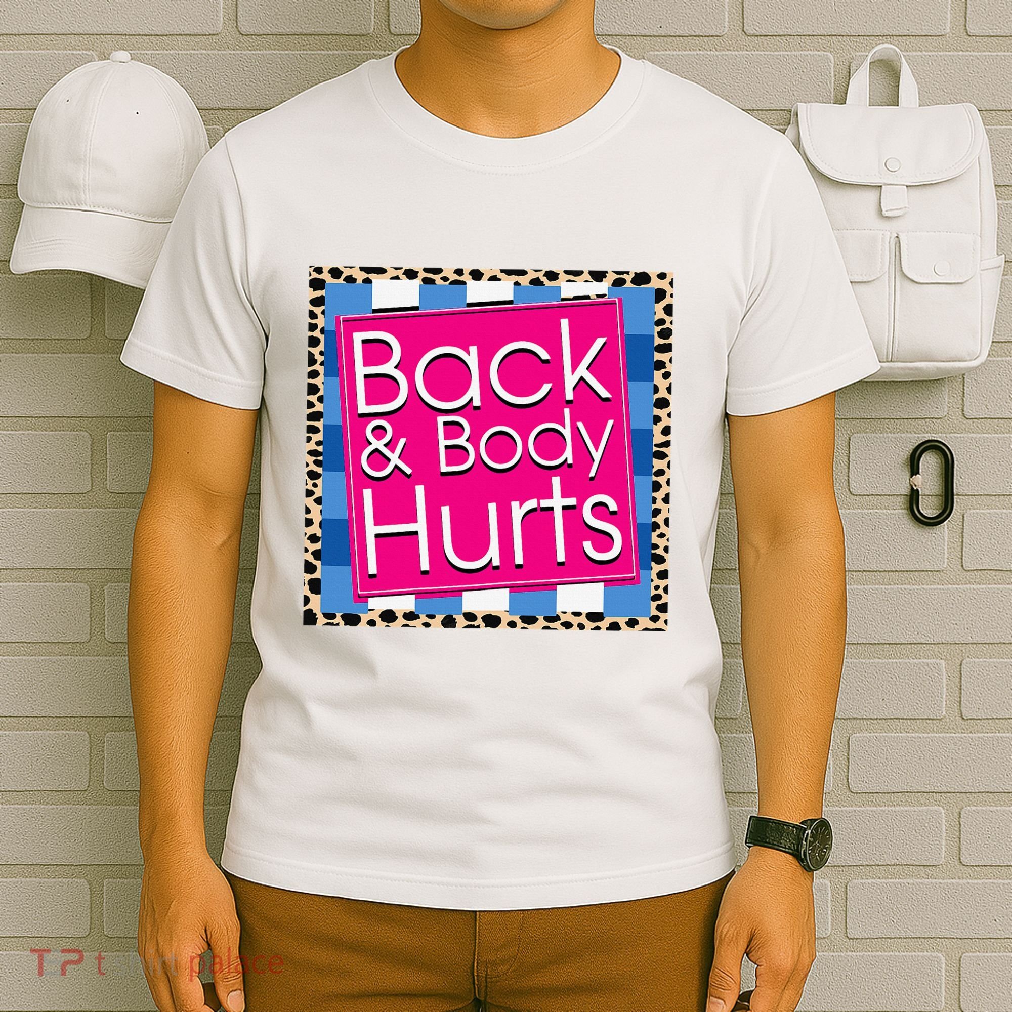 Funny Back Body Hurts Quote Workout Gym T-Shirt