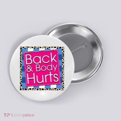 Funny Back Body Hurts Quote Workout Gym Button