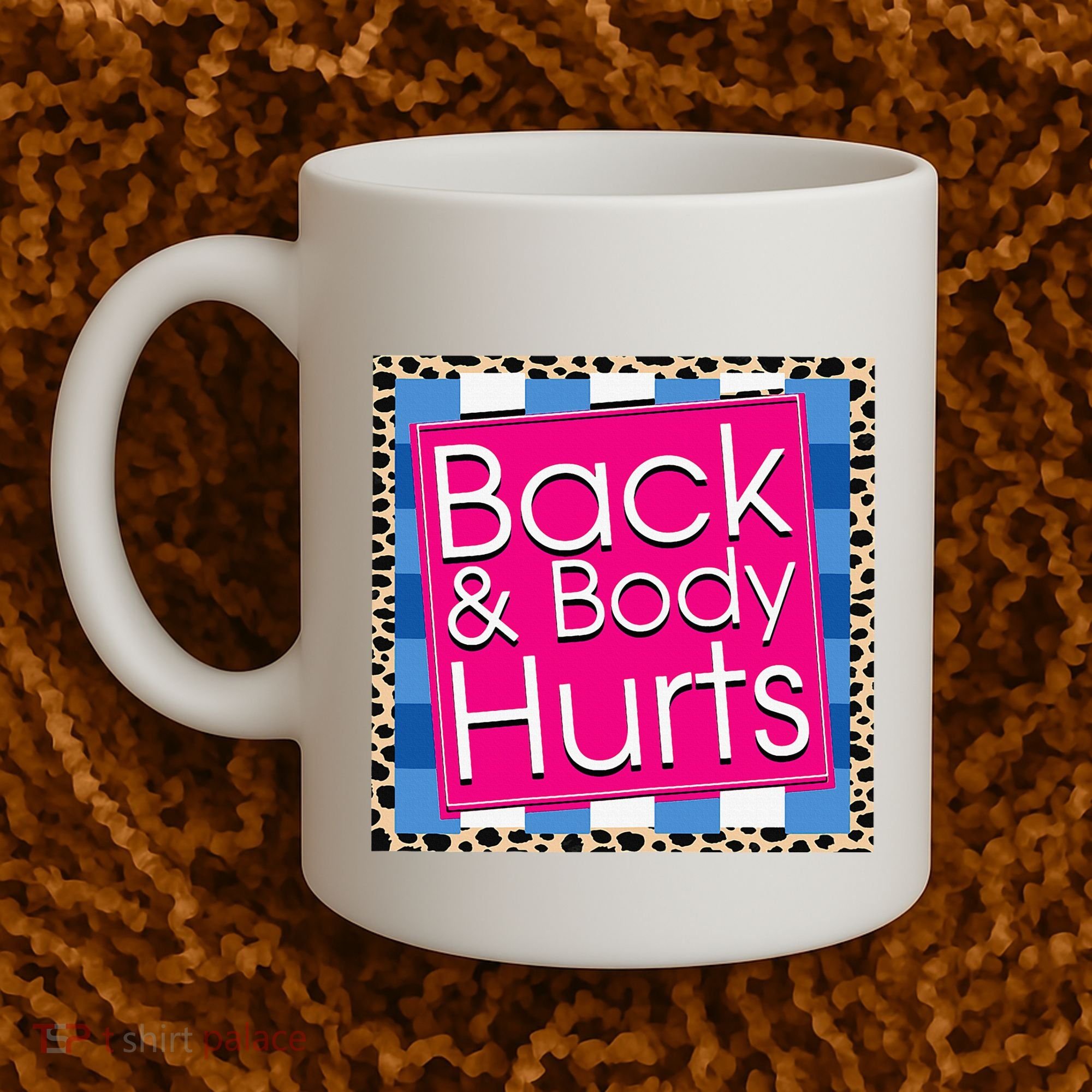 Funny Back Body Hurts Quote Workout Gym Coffee Mug