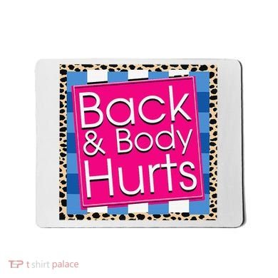 Funny Back Body Hurts Quote Workout Gym Mousepad