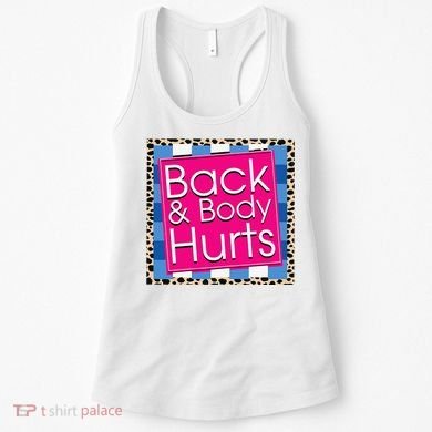 Funny Back Body Hurts Quote Workout Gym Women's Tank Top