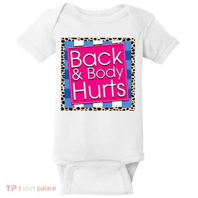 Funny Back Body Hurts Quote Workout Gym Baby Bodysuit