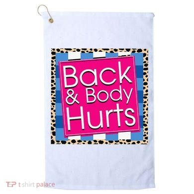 Funny Back Body Hurts Quote Workout Gym Golf Towel