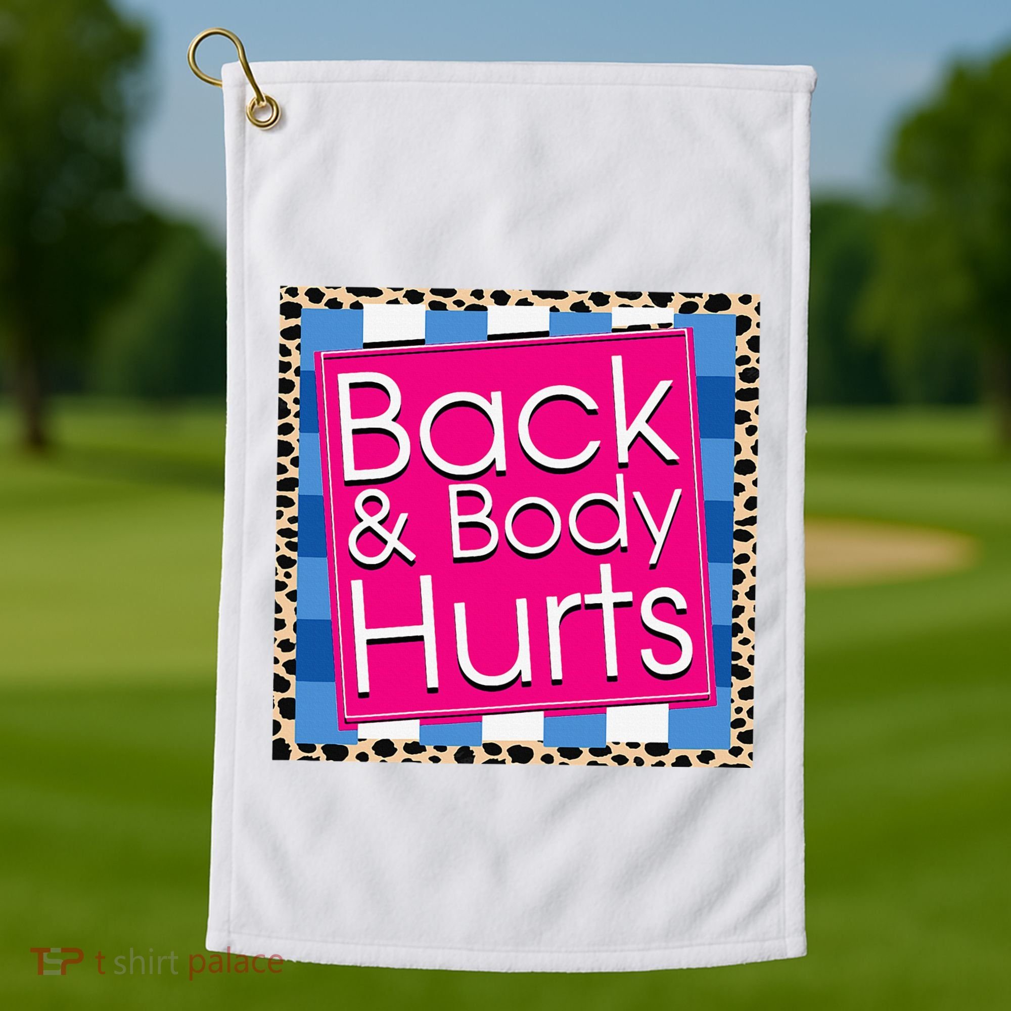 Funny Back Body Hurts Quote Workout Gym Golf Towel