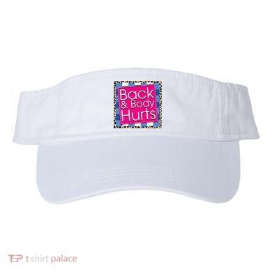 Funny Back Body Hurts Quote Workout Gym Visor