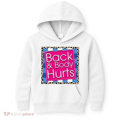 Funny Back Body Hurts Quote Workout Gym Kids Hoodie