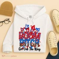 Funny Boom Bitch Get Out The Way Hoodie thumb 4