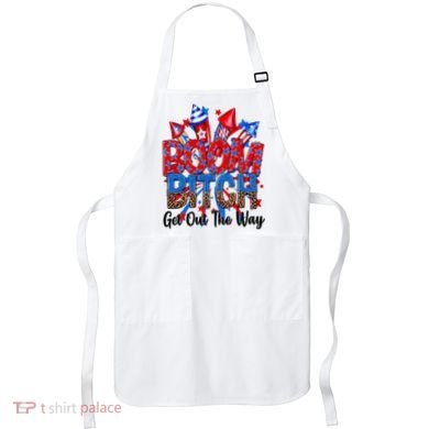 Funny Boom Bitch Get Out The Way Apron