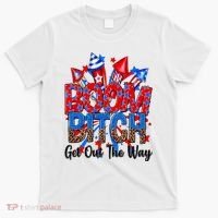Funny Boom Bitch Get Out The Way T-Shirt thumb 0