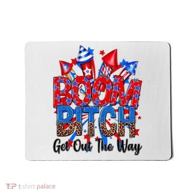Funny Boom Bitch Get Out The Way Mousepad