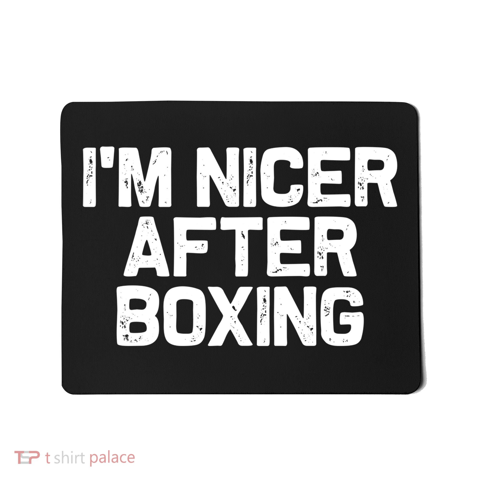 Funny Boxer Boxing Coach IM Nicer After Boxing Cool Gift Mousepad
