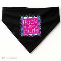 Funny Back Body Hurts USA-Made Doggie Bandana thumb 0