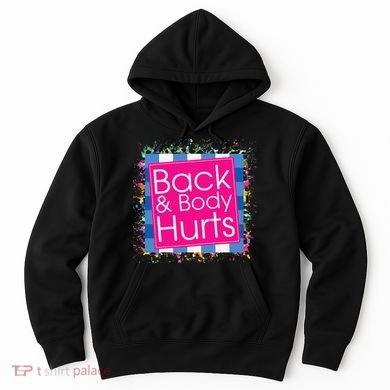 Funny Back Body Hurts Hoodie