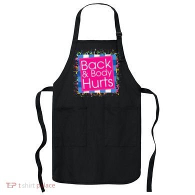 Funny Back Body Hurts Apron