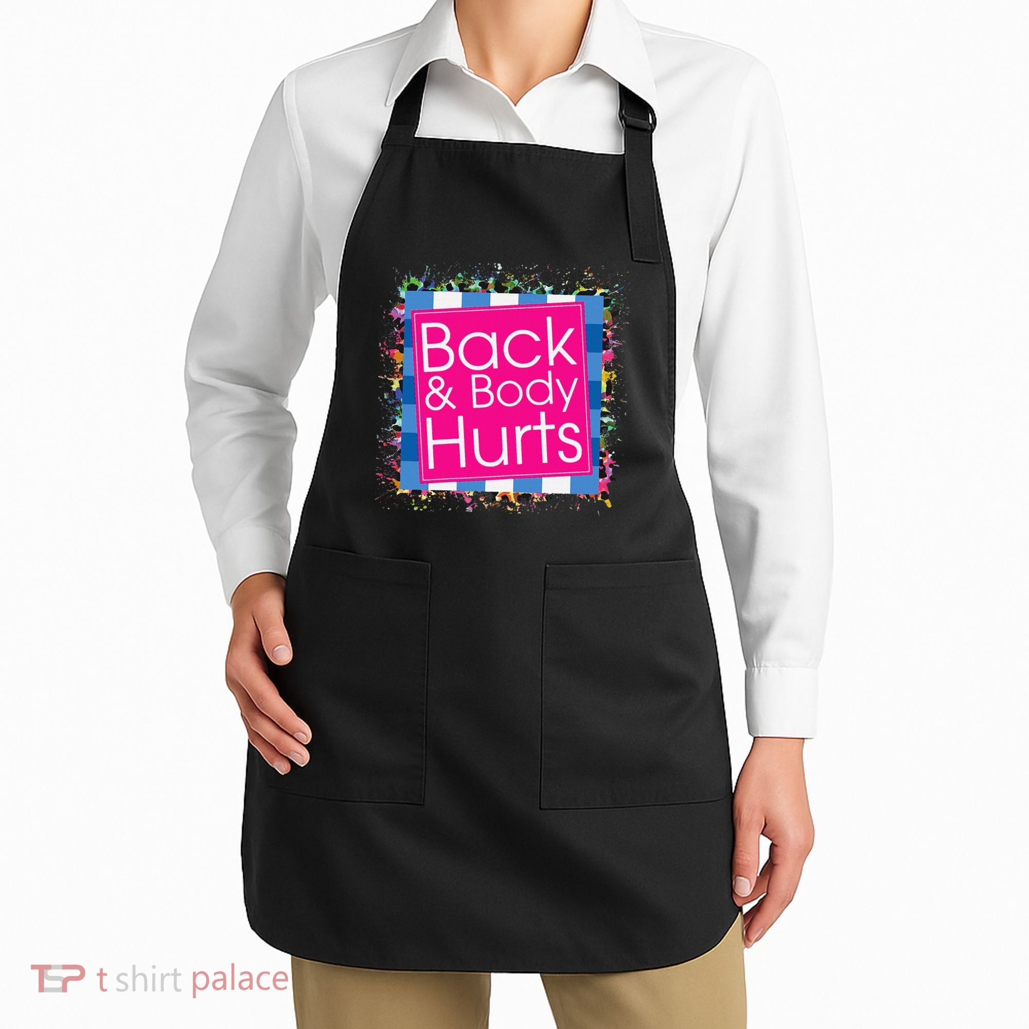 Funny Back Body Hurts Apron