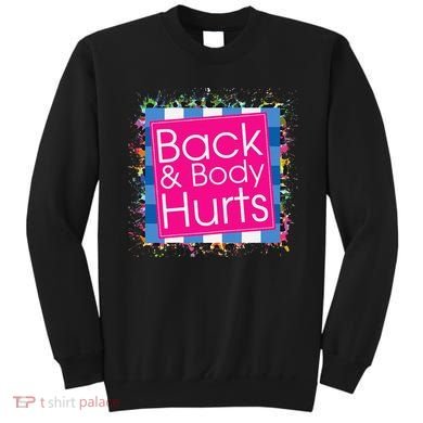 Funny Back Body Hurts Sweatshirt