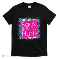 Funny Back Body Hurts T-Shirt thumb 0