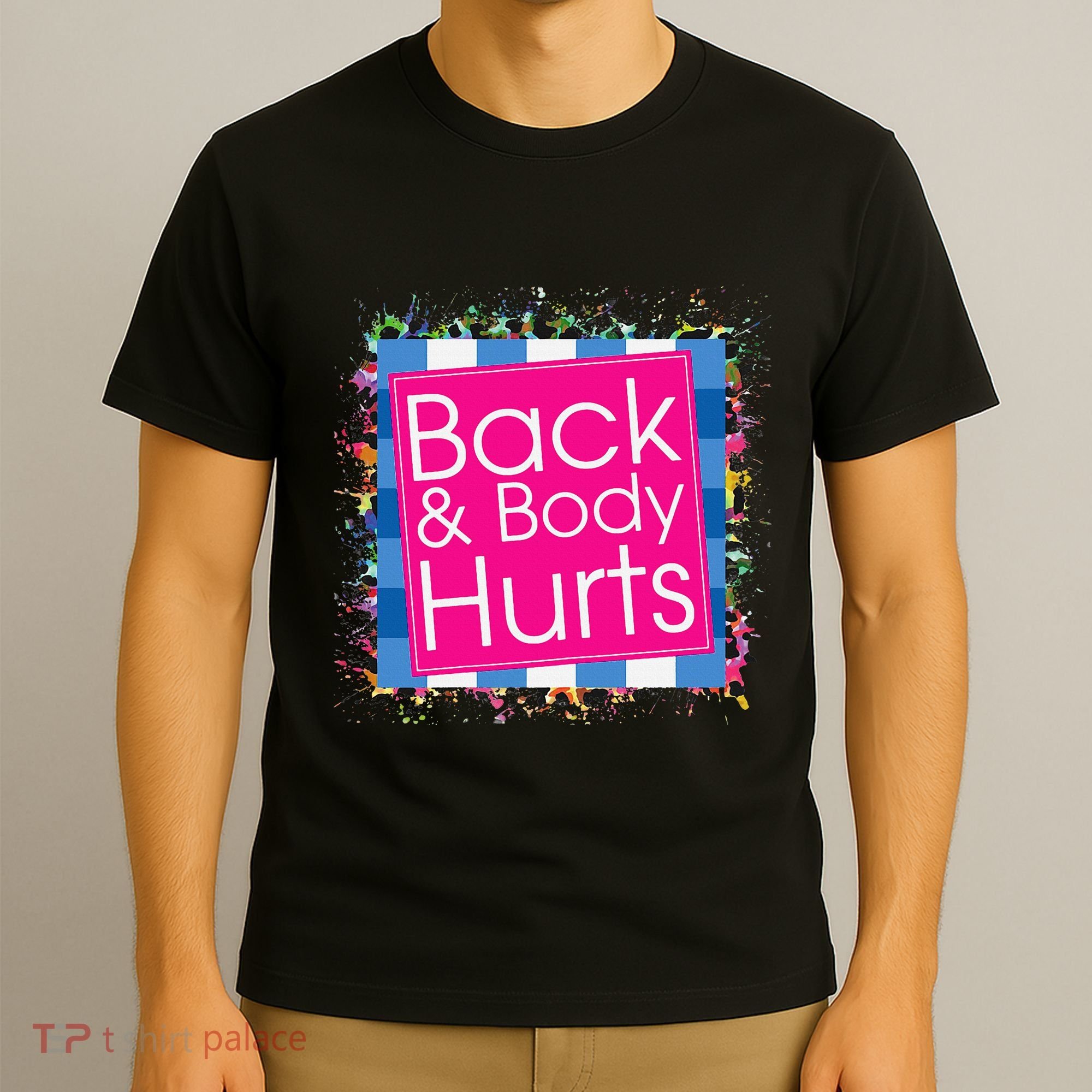 Funny Back Body Hurts T-Shirt
