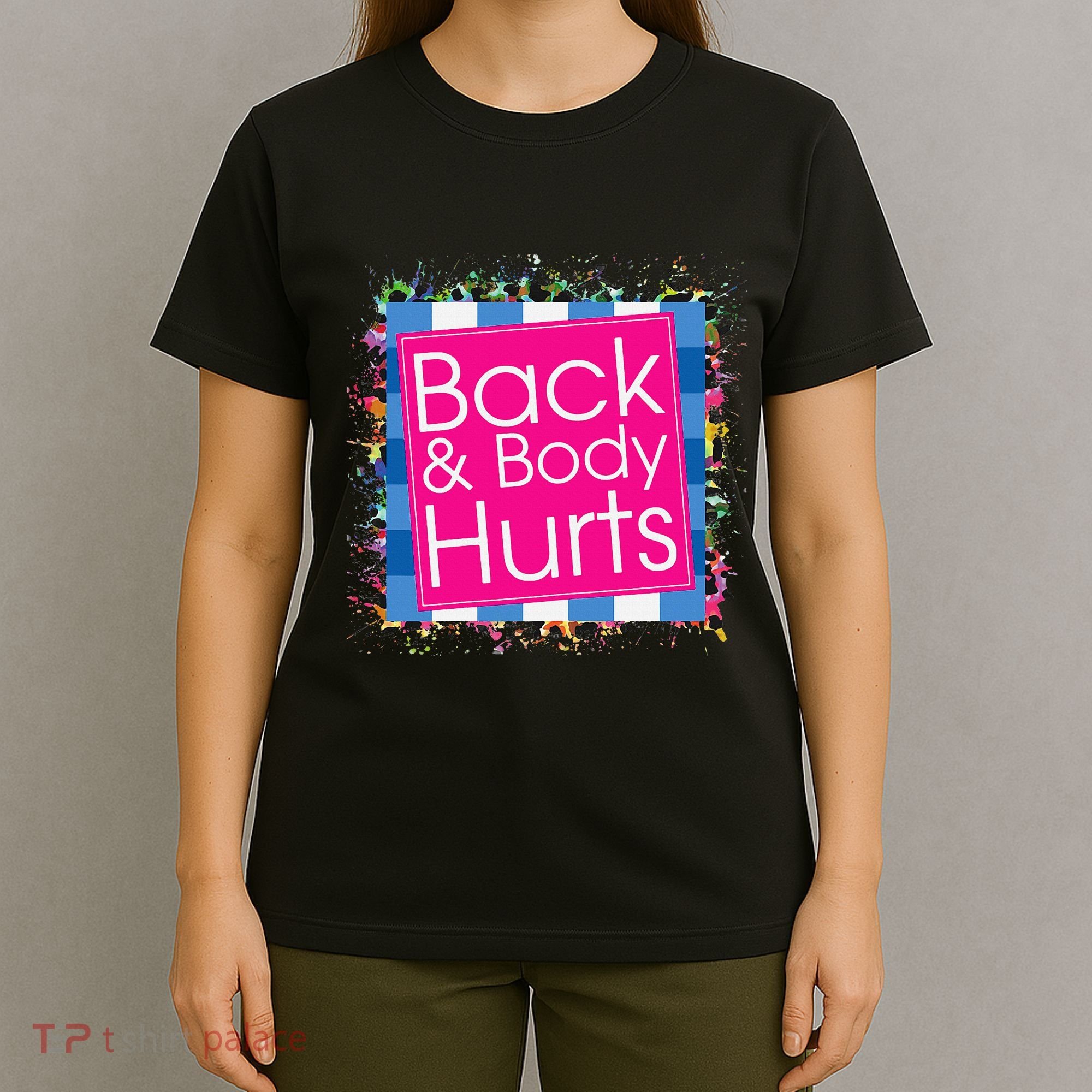 Funny Back Body Hurts T-Shirt