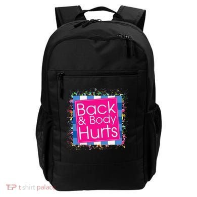 Funny Back Body Hurts Backpack