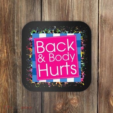 Funny Back Body Hurts Coaster