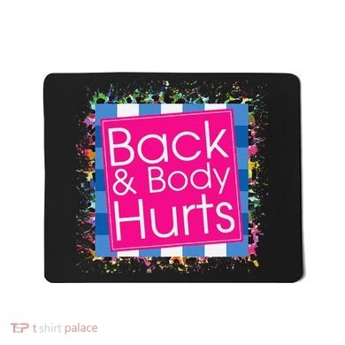Funny Back Body Hurts Mousepad