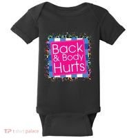 Funny Back Body Hurts Baby Bodysuit thumb 0