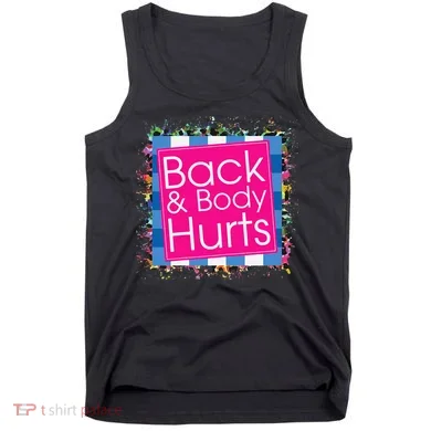 Funny Back Body Hurts Tank Top