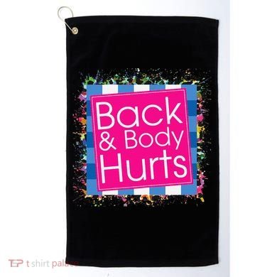 Funny Back Body Hurts Golf Towel