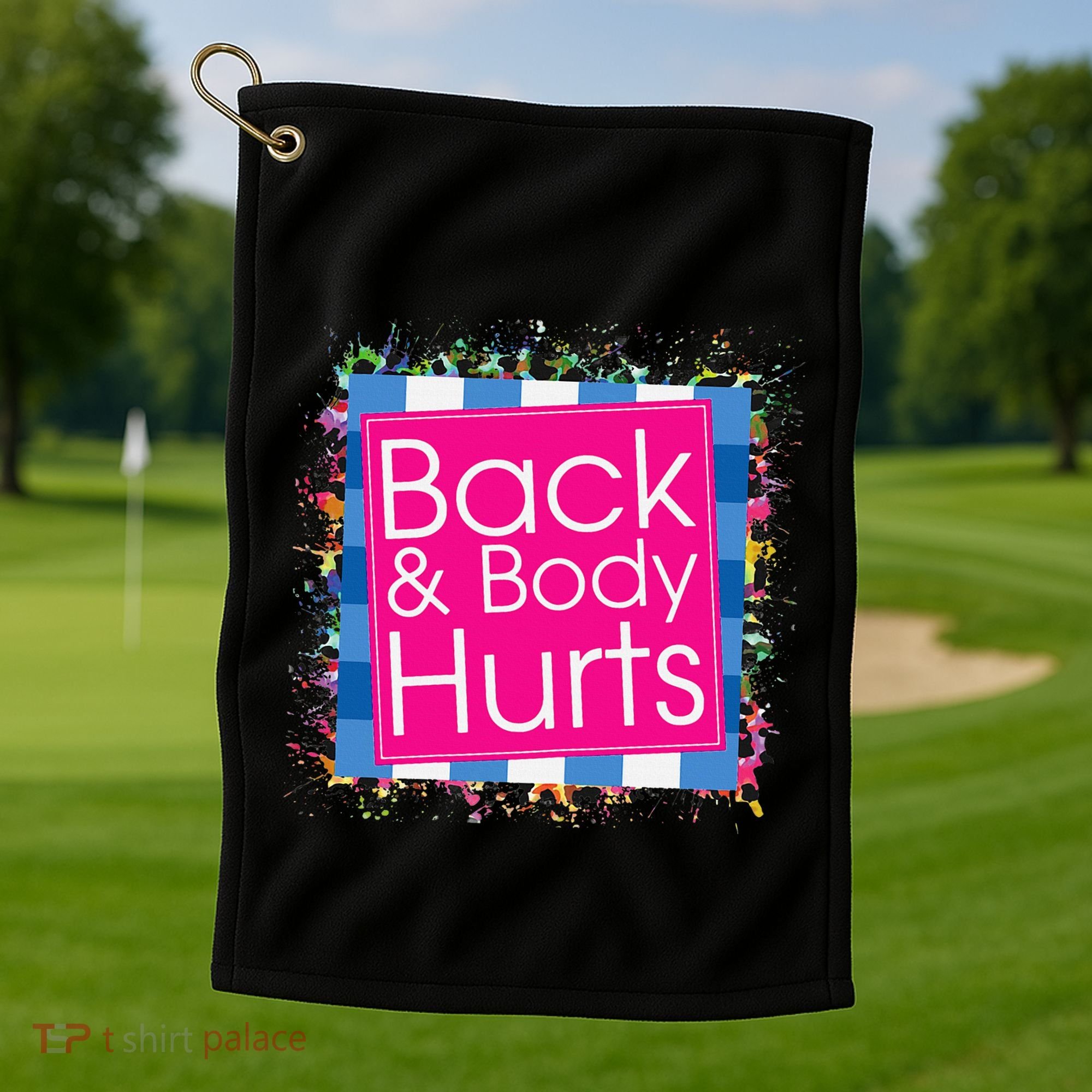 Funny Back Body Hurts Golf Towel
