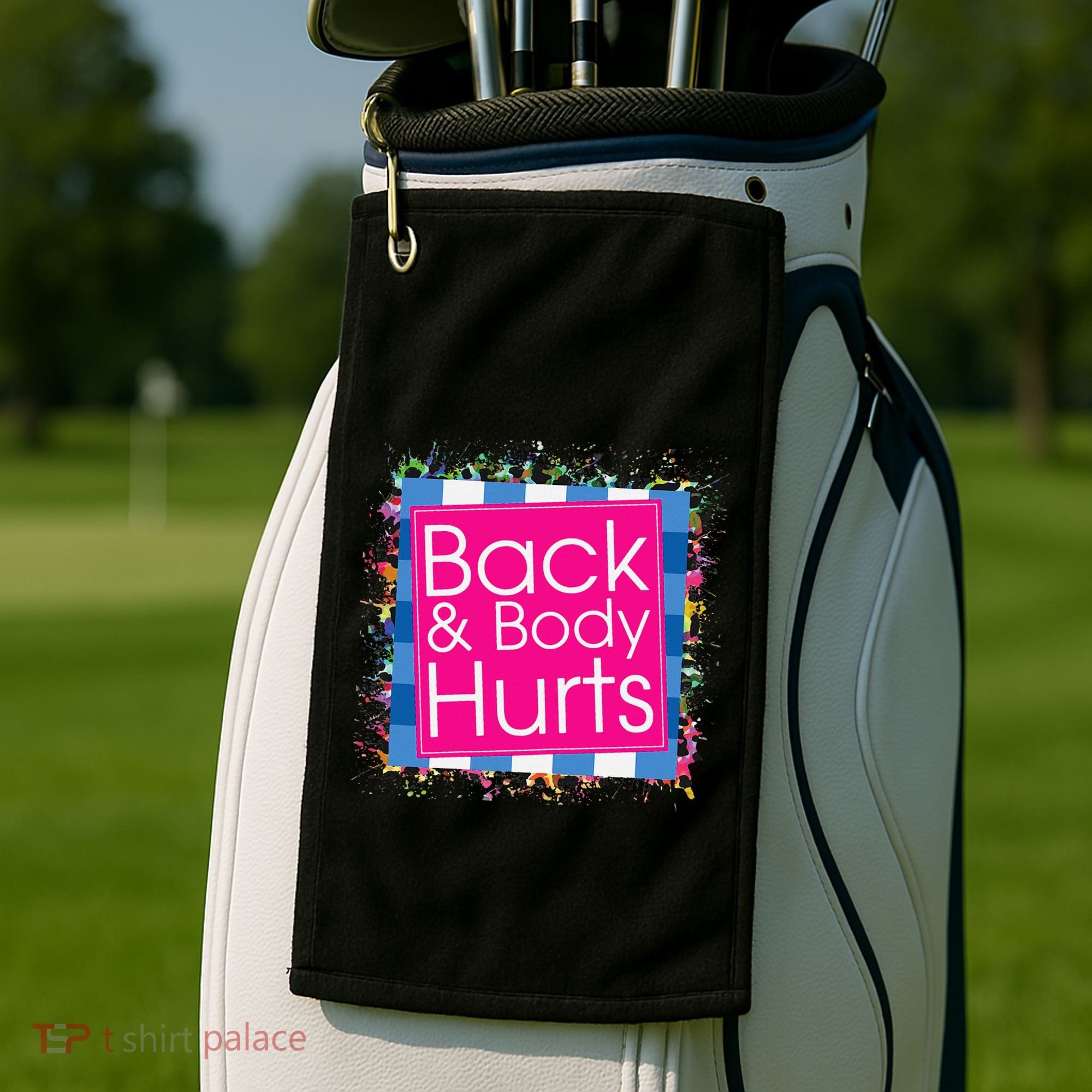 Funny Back Body Hurts Golf Towel