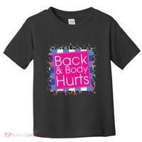 Funny Back Body Hurts Toddler T-Shirt thumb 0