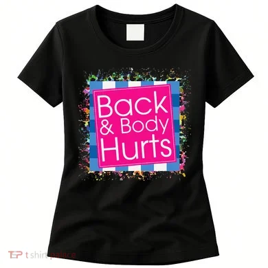 Funny Back Body Hurts Women's T-Shirt