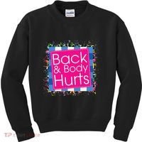 Funny Back Body Hurts Kids Sweatshirt thumb 0