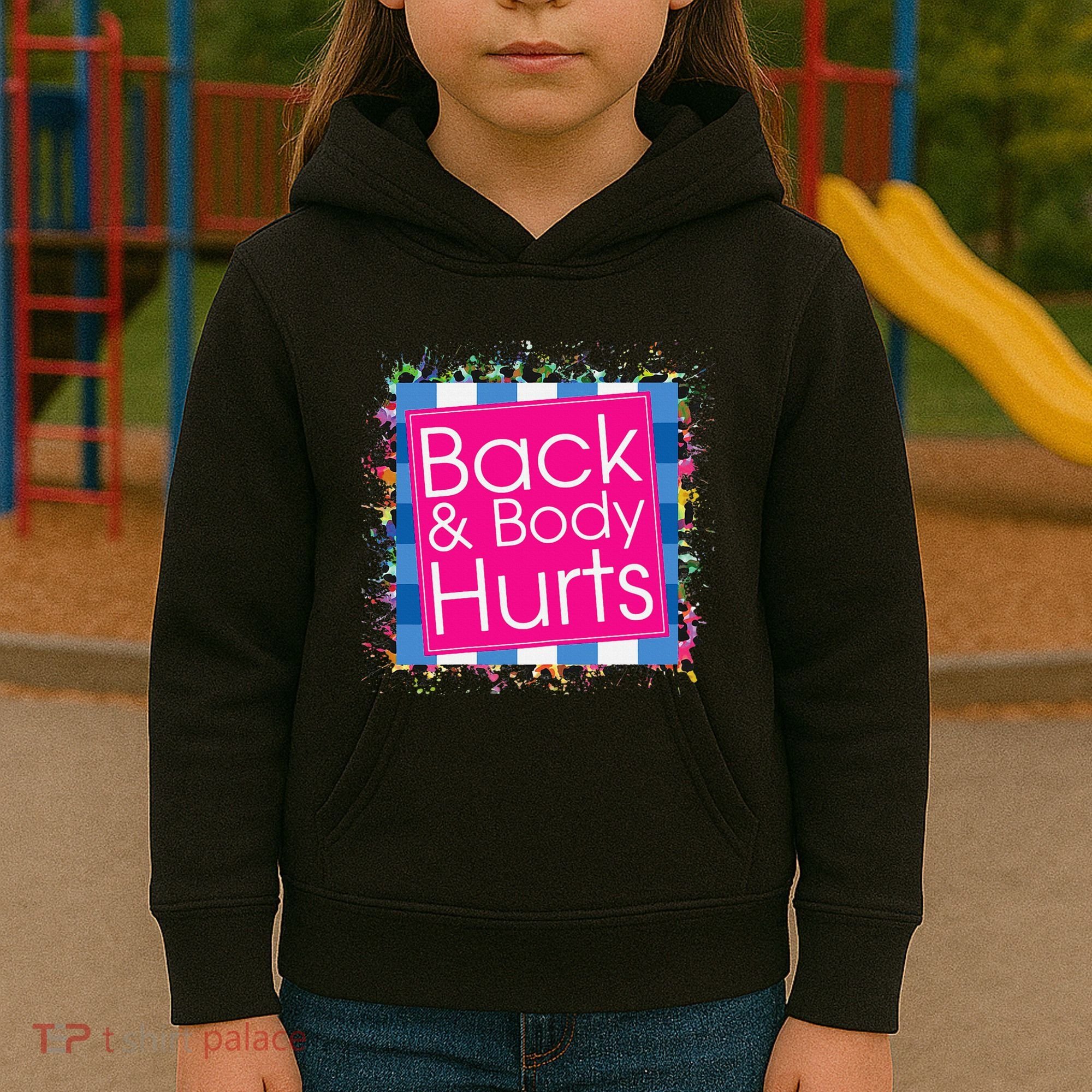 Funny Back Body Hurts Kids Hoodie
