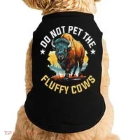 Funny Buffalo Bison Do Not Pet The Fluffy Cows Doggie Tank thumb 0