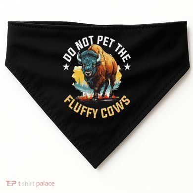 Funny Buffalo Bison Do Not Pet The Fluffy Cows USA-Made Doggie Bandana