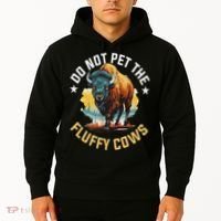 Funny Buffalo Bison Do Not Pet The Fluffy Cows Hoodie thumb 2