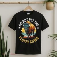 Funny Buffalo Bison Do Not Pet The Fluffy Cows T-Shirt thumb 2
