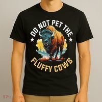 Funny Buffalo Bison Do Not Pet The Fluffy Cows T-Shirt thumb 3