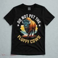 Funny Buffalo Bison Do Not Pet The Fluffy Cows T-Shirt thumb 5