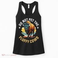 Funny Buffalo Bison Do Not Pet The Fluffy Cows Women's Tank Top thumb 0