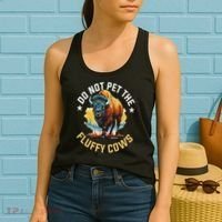 Funny Buffalo Bison Do Not Pet The Fluffy Cows Women's Tank Top thumb 2