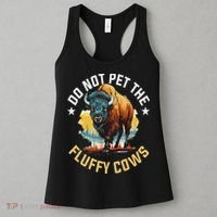 Funny Buffalo Bison Do Not Pet The Fluffy Cows Women's Tank Top thumb 3