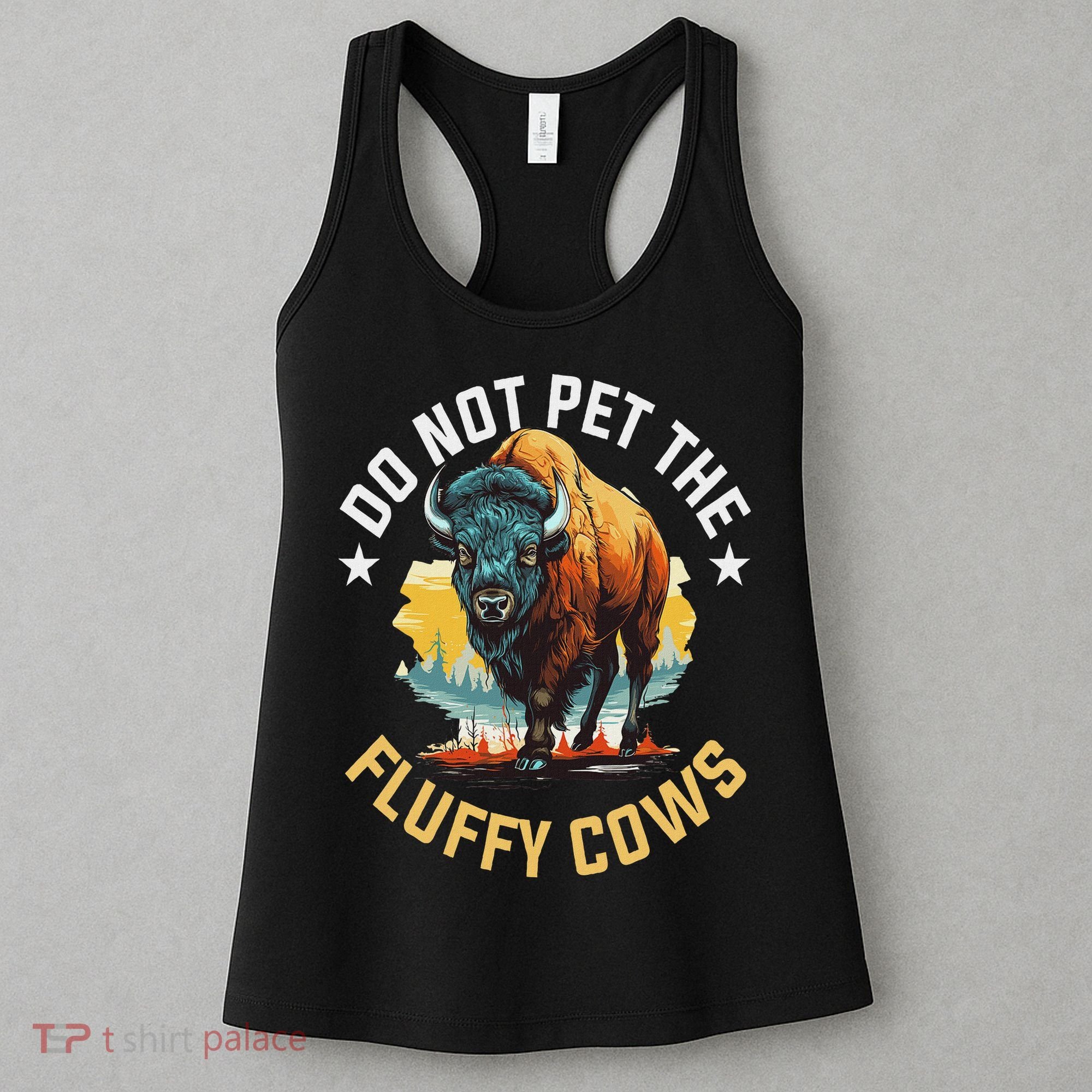 Funny Buffalo Bison Do Not Pet The Fluffy Cows Women's Tank Top