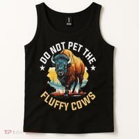 Funny Buffalo Bison Do Not Pet The Fluffy Cows Tank Top thumb 2