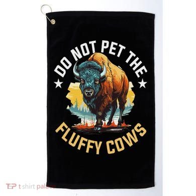 Funny Buffalo Bison Do Not Pet The Fluffy Cows Golf Towel