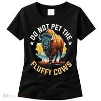 Funny Buffalo Bison Do Not Pet The Fluffy Cows Women's T-Shirt thumb 0